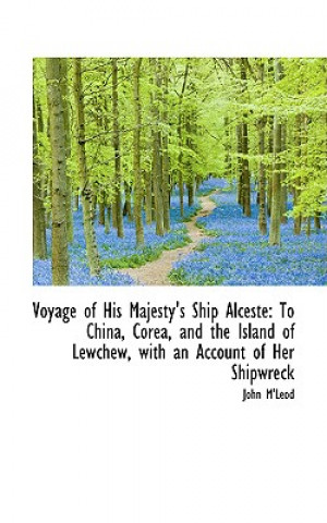 Книга Voyage of His Majesty's Ship Alceste John M'Leod