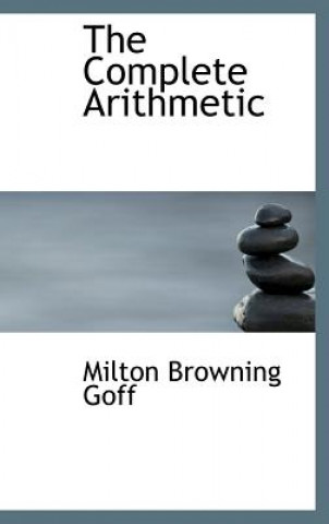 Könyv Complete Arithmetic Milton Browning Goff