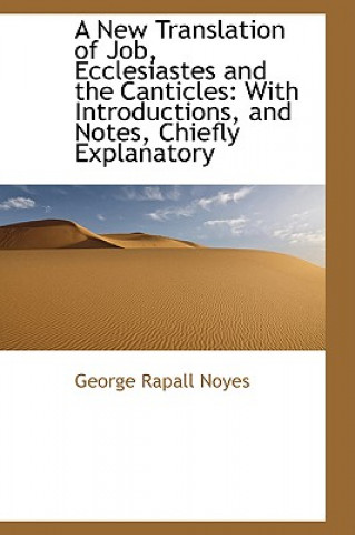 Livre New Translation of Job, Ecclesiastes and the Canticles George Rapall Noyes