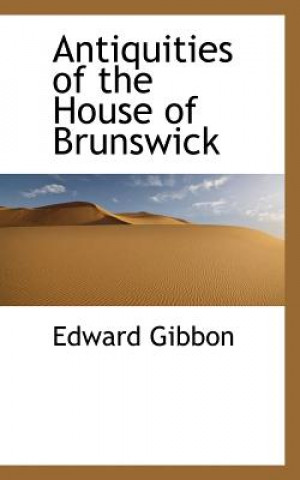 Carte Antiquities of the House of Brunswick Edward Gibbon