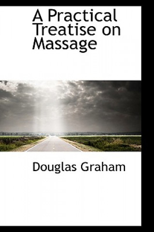 Carte Practical Treatise on Massage Professor Douglas Graham