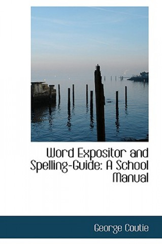 Книга Word Expositor and Spelling-Guide George Coutie
