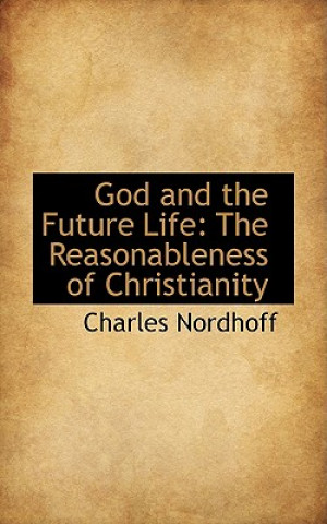Kniha God and the Future Life Charles Nordhoff