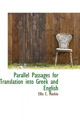 Книга Parallel Passages for Translation Into Greek and English Ellis C MacKie