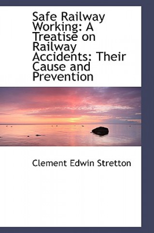 Kniha Safe Railway Working Clement Edwin Stretton