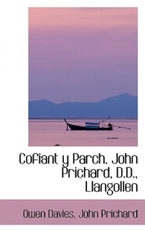 Kniha Cofiant y Parch. John Prichard, D.D., Llangollen Davies