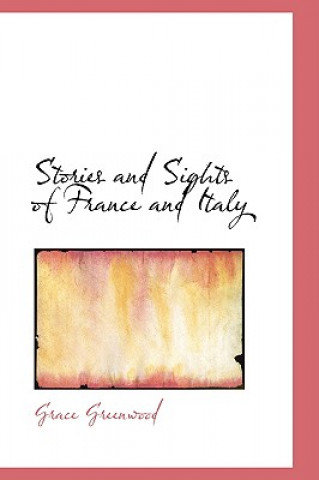 Carte Stories and Sights of France and Italy Grace Greenwood