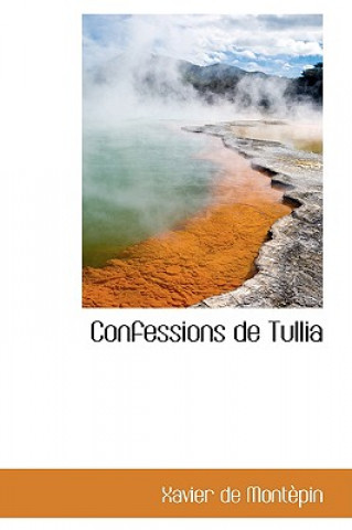 Kniha Confessions de Tullia Xavier De Montpin