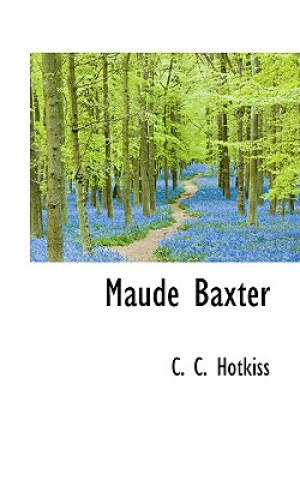 Book Maude Baxter C C Hotkiss
