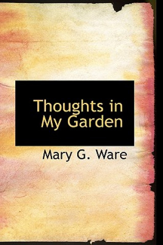 Kniha Thoughts in My Garden Mary G Ware