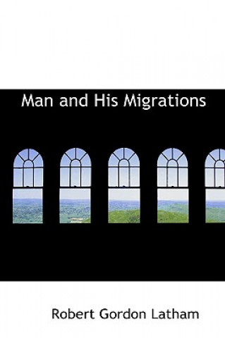 Boek Man and His Migrations Robert Gordon Latham