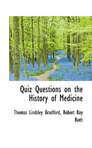 Könyv Quiz Questions on the History of Medicine Thomas Lindsley Bradford