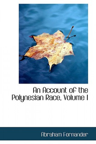 Kniha Account of the Polynesian Race, Volume I Abraham Fornander
