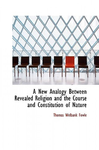 Carte New Analogy Between Revealed Religion and the Course and Constitution of Nature Thomas Welbank Fowle