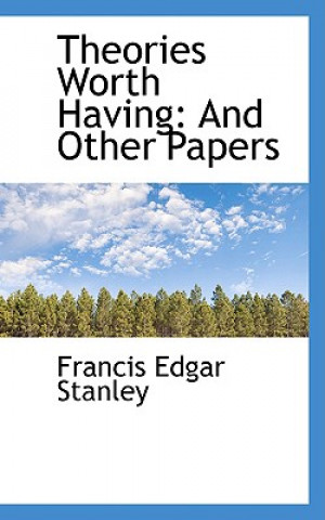 Książka Theories Worth Having Francis Edgar Stanley