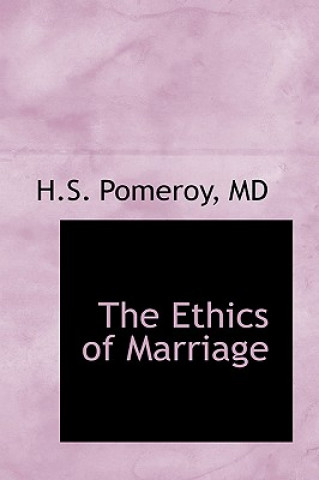 Kniha Ethics of Marriage H S Pomeroy MD