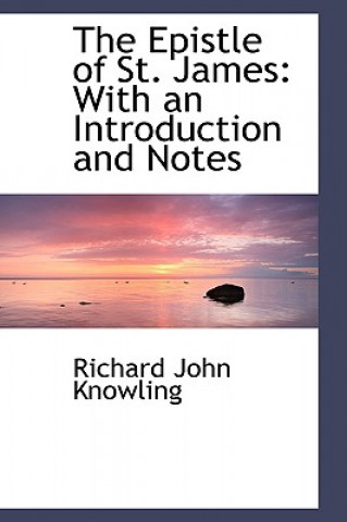 Kniha Epistle of St. James Richard John Knowling