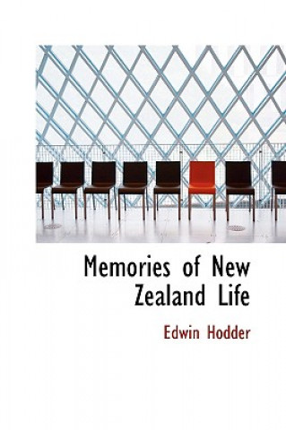 Kniha Memories of New Zealand Life Edwin Hodder