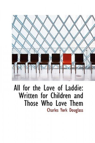 Könyv All for the Love of Laddie Charles York Douglass