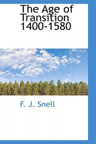 Książka Age of Transition 1400-1580 F J Snell