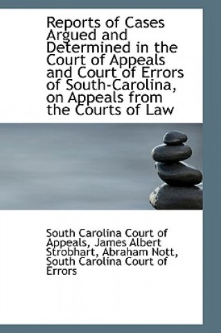 Książka Reports of Cases Argued and Determined in the Court of Appeals and Court of Errors of South-Carolina South Carolina Court of Appeals