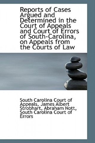 Carte Reports of Cases Argued and Determined in the Court of Appeals and Court of Errors of South-Carolina South Carolina Court of Appeals