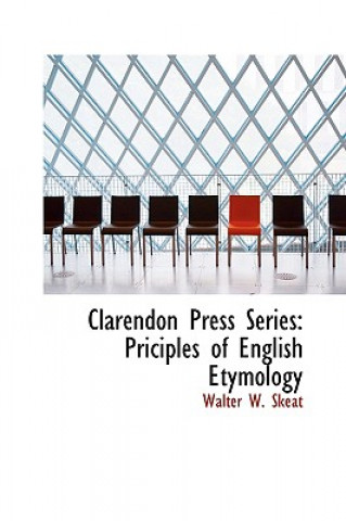 Kniha Clarendon Press Series Walter W Skeat