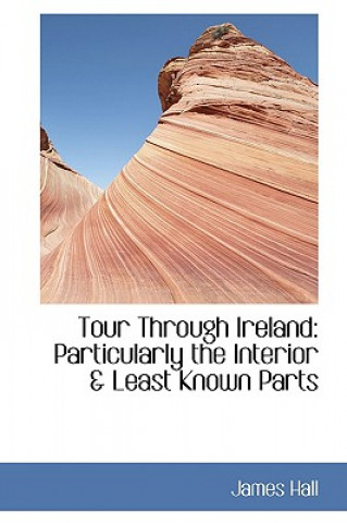 Livre Tour Through Ireland Professor James Hall