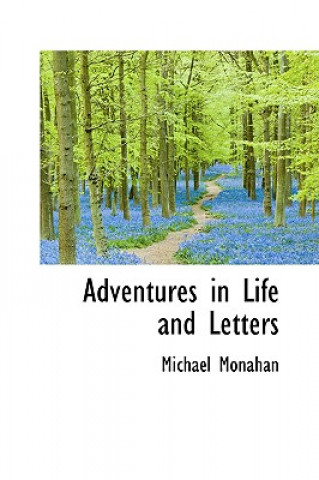 Kniha Adventures in Life and Letters Michael Monahan