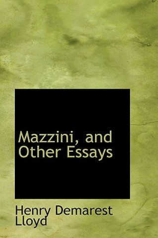 Książka Mazzini, and Other Essays Henry Demarest Lloyd