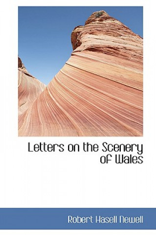 Книга Letters on the Scenery of Wales Robert Hasell Newell