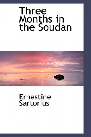 Book Three Months in the Soudan Ernestine Sartorius