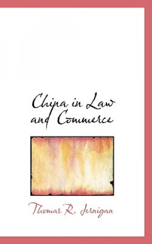 Kniha China in Law and Commerce Thomas R Jernigan
