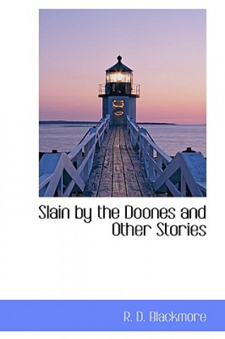 Carte Slain by the Doones and Other Stories R D Blackmore