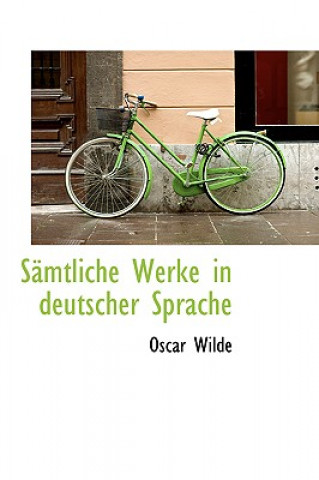 Kniha Samtliche Werke in Deutscher Sprache Oscar Wilde
