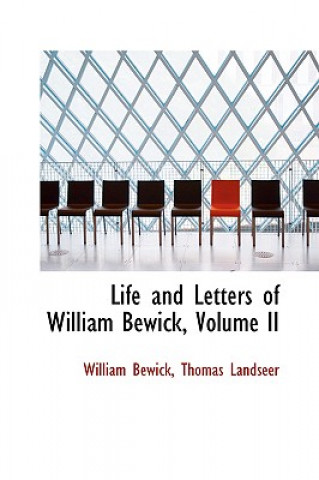 Книга Life and Letters of William Bewick, Volume II William Bewick