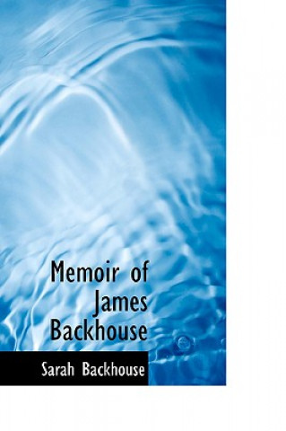 Carte Memoir of James Backhouse Sarah Backhouse