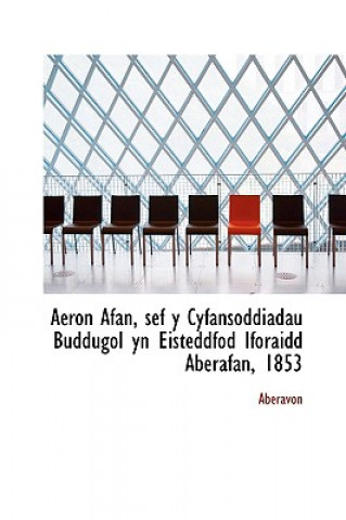 Knjiga Aeron Afan, Sef y Cyfansoddiadau Buddugol Yn Eisteddfod Iforaidd Aberafan, 1853 Aberavon