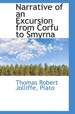 Kniha Narrative of an Excursion from Corfu to Smyrna Thomas Robert Jolliffe
