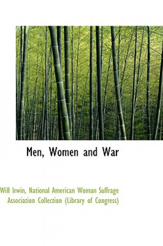 Книга Men, Women and War LT Col Will Irwin