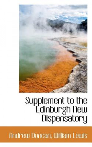 Kniha Supplement to the Edinburgh New Dispensatory Duncan