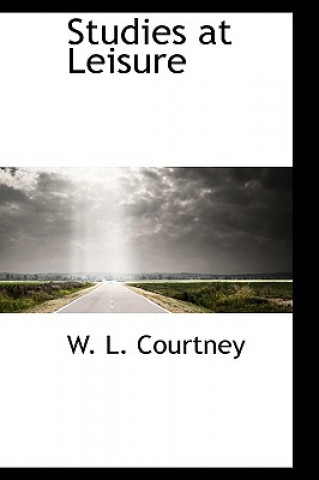 Carte Studies at Leisure W L Courtney