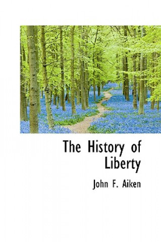 Knjiga History of Liberty John F Aiken