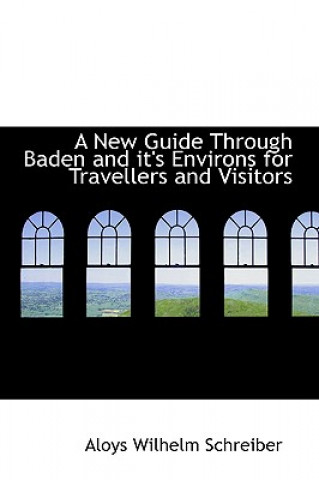 Carte New Guide Through Baden and It's Environs for Travellers and Visitors Aloys Wilhelm Schreiber