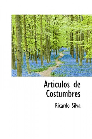 Książka Articulos de Costumbres Ricardo Silva