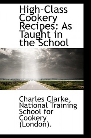 Libro High-Class Cookery Recipes Clarke