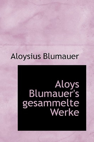 Carte Aloys Blumauer's Gesammelte Werke Aloysius Blumauer