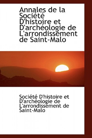 Carte Annales de La Soci T D'Histoire Et D'Arch Ologie de L'Arrondissement de Saint-Malo D'Histoire Et D'Arch Ologie De L'Arron