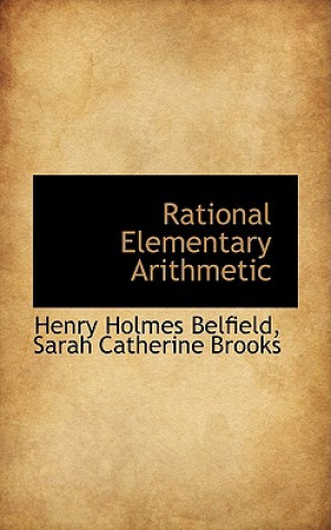 Knjiga Rational Elementary Arithmetic Henry Holmes Belfield