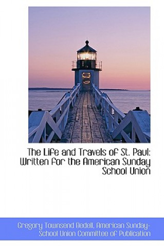 Carte Life and Travels of St. Paul Gregory Townsend Bedell
